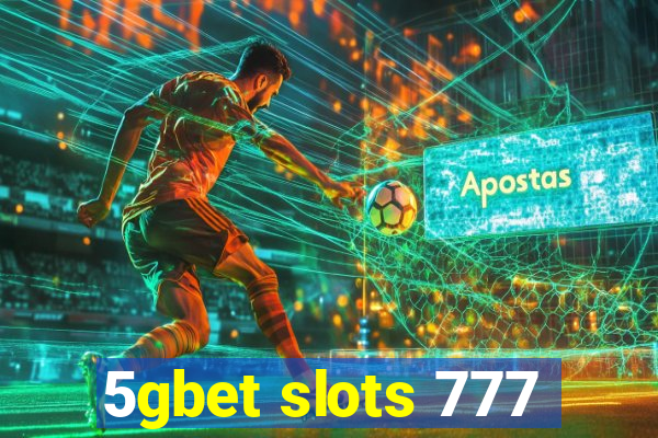 5gbet slots 777